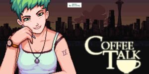 Gaes !!! Seduh Kopi dan Bermainlah dengan santai: Coffee Talk