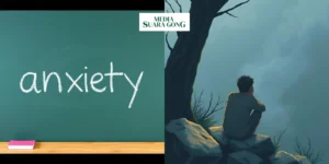 Gaes !!! Anxiety Disorder: Lebih dari Sekadar Khawatir