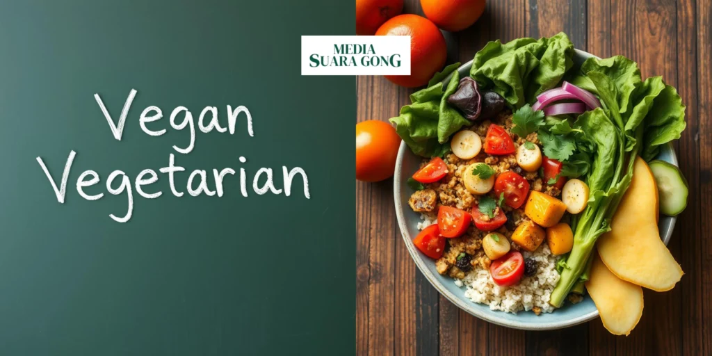 Gaes !!! Vegan vs. Vegetarian: Apa Bedanya?