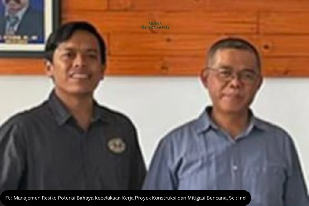 Manajemen Resiko Potensi Bahaya Kecelakaan Kerja Proyek Konstruksi dan Mitigasi Bencana