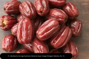 Manfaat Kurma bagi Kesehatan: Makanan Super dengan Beragam Kebaikan