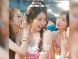 Heat Love Is Coming! BABYMONSTER Rilis MV “I LIKE IT”